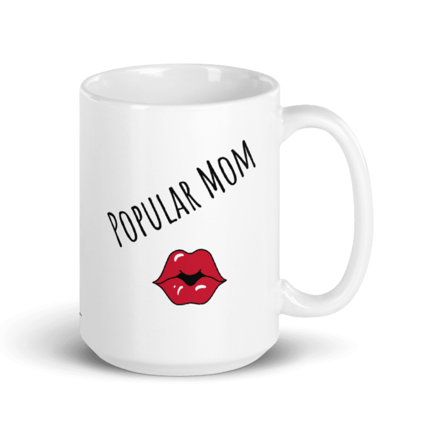 "POPULAR MOM" Coffee & Tea (or whatever you need) Mug